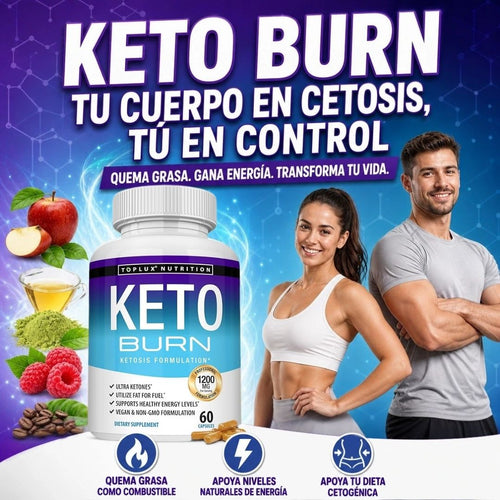 KETO BURN QUEMA GRASA, BAJA DE PESO Y ELEVA TU ENERGÍA NATURALMENTE